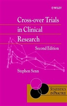 SENN, J. a. Joyce J. a. Senn, S Senn, Stephen Senn, Stephen S Senn, Stephen S. Senn... - Cross-Over Trials in Clinical Research