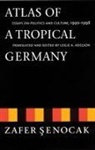 Zafer Senocak - Atlas of a Tropical Germany