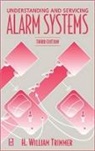 H. William Trimmer, Timmer, H William Trimmer, H. William Trimmer, H.william Trimmer - Understanding and Servicing Alarm Systems