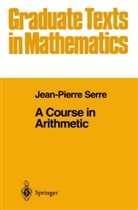 Jean-Pierre Serre, J-P Serre, J-P. Serre - A Course in Arithmetic