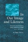 Charles Trinkaus, Charles E. Trinkaus - In Our Image and Likeness