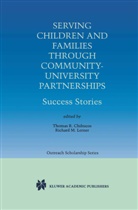 Thomas R. Chibucos, Richard M. Lerner, M Lerner, M Lerner, Thoma R Chibucos, Thomas R Chibucos - Serving Children and Families Through Community-University Partnerships