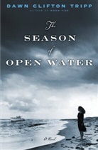 Dawn Tripp, Dawn Clifton Tripp - The Season of Open Water