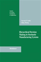 Suresh Sethi, Suresh P Sethi, Suresh P. Sethi, Suresh Pal Sethi, Suresh Prakash Sethi, Qing Zhang - Hierarchical Decision Making in Stochastic Manufacturing Systems