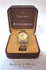 Robert Weiss, Robert S. Weiss, Robert S. Weiss Weiss, WEISS ROBERT S - Experience of Retirement