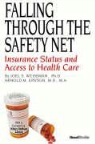 Arnold M. Epstein, Joel S. Weissman - Falling Through the Safety Net: Insurance Status and Access to Health Care