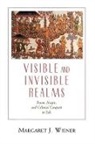 Margaret J. Wiener, Wiener Margaret J. - Visible and Invisible Realms