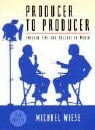 Michael Wiese, Brian McKernan - Producer to Producer Insider Tips for Success in Media