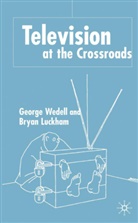 B Luckham, B. Luckham, Bryan Luckham, Wedell, E. G. Wedell, G Wedell... - Television At the Crossroads
