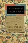 Elie Wiesel - Wise Men and Their Tales