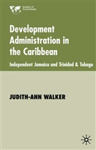 J Walker, J. Walker, Judith Ann Walker, Judith-Ann Walker - Development Administration in the Caribbean