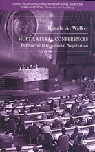 R Walker, R. Walker, Ronald A Walker, Ronald A. Walker - Multilateral Conferences: