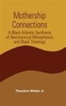 Jr. Theodore Walker, Theodore Walker, Theodore Walker Jr, David Ray Griffin - Mothership Connections