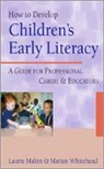 Laurie Makin, Laurie Whitehead Makin, Makin Laurie, Marian R Whitehead, Marian R. Whitehead - How to Develop Children''s Early Literacy