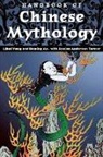 Deming An, An Deming, Jessica Anderson Turner, Turner Jessica Anderson, Lihui Yang, Lihui An Yang... - Handbook of Chinese Mythology
