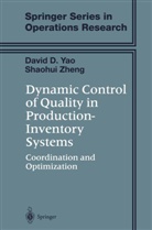 D. D. Yao, David Yao, David D Yao, David D. Yao, S. Zheng, S. H. Zheng... - Dynamic Control of Quality in Production-Inventory Systems. Vol.3