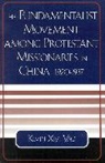 Kevin Xiyi Yao - Fundamentalist Movement Among Protestant Missionaries in China, 1920