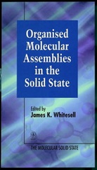 Whitesell, J. K. Whitesell, James K. Whitesell, James K. (University of Texas At Austin Whitesell, Jk Whitesell, WHITESELL JAMES K... - Organised Molecular Assemblies in the Solid State