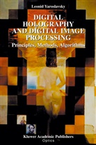 Leonid Yaroslavsky, Leonid P. Yaroslavsky - Digital Holography and Digital Image Processing