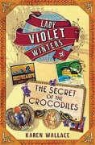 Karen Wallace - The Secret of the Crocodiles