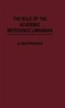 Jo B Whitlatch, Jo B. Whitlatch, Jo Bell Whitlatch - The Role of the Academic Reference Librarian