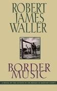 James Waller, Robert J Waller, Robert James Waller - Border Music