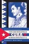 Robert Whitney - State and Revolution in Cuba