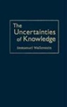 Immanuel Wallerstein, Immanuel Maurice Wallerstein - The Uncertainties of Knowledge