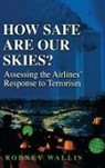 Rodney Wallis - How Safe Are Our Skies ?