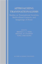 Michael W. Charney, Tong Chee Kiong, Tong Chee Kiong, Tong Chee Kiong, Michae W Charney, Michael W Charney... - Approaching Transnationalisms