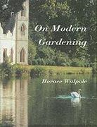 Horace Walpole - On Modern Gardening