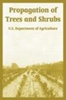 U S Dept Of Agriculture, U. S. Department of Agriculture, Guy E. Yerkes - Propagation of Trees and Shrubs