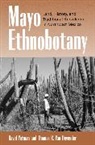 Thomas R. Van Devender, Thomas Van Devender, Thomas Van Devender, Thomas R. Van Devender, Van Devender Thomas R., David Yetman... - Mayo Ethnobotany