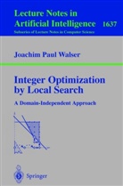 H. Kautz, Joachim P Walser, Joachim P. Walser, Joachim Paul Walser - Integer Optimization by Local Search