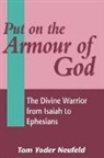 Thomas Yoder Neufeld, Thomas Yoder Neufeld, Tom Yoder Neufeld - Put on the Armour of God