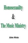 Allen Wicks, Authorhouse Publishing - Homosexuality & the Music Ministry