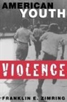 Franklin E. Zimring, Franklin E. (William F. Simon Professor o Zimring, Franklin E. (William F. Simon Professor of Law; Director Zimring - American Youth Violence