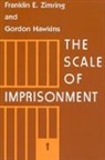 Gordon Hawkins, Gordon J. Hawkins, Franklin E. Zimring, Zimring Franklin E. - The Scale of Imprisonment