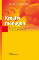 Georg Winkelhofer, Georg A. Winkelhofer - Kreativ managen
