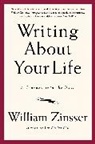 William Zinsser, William Knowlton Zinsser - Writing About Your Life