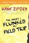 Lin Oliver, Henry Winkler, Henry/ Oliver Winkler, Carol Heyer - The Night I Flunked My Field Trip