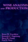 Kenneth Fugelsang, Kenneth C. Fugelsang, Barry Gump, Barry H. Gump, Fred S. Nury, Bruc Zoecklein... - Wine Analysis and Production