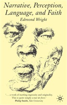 E Wright, E. Wright, Edmond Wright, Edmond Leo Wright - Narrative, Perception, Language, and Faith