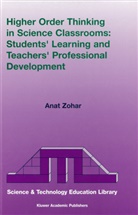 Anat Zohar - Higher Order Thinking in Science Classrooms: Students' Learning and Teachers' Professional Development