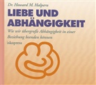 Howard Halpern, Howard M Halpern, Howard M. Halpern, Friedhelm Ptok, Evelina Braun - Liebe und Abhängigkeit, 1 Audio-CD (Audio book)