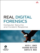Richard Bejtlich, Jones, Keith J. Jones, Curtis Rose, Curtis W. Rose - Real digital forensics computer sec