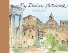 Florine Asch, Asch/fernandez, Dominique Fernandez - My Italian Sketchbook