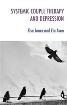 Eia Asen, Gianfranco Cecchin, Elsa Jones, elsa asen Jones, Julian Leff - Systematic couple therapy and depre