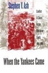 Stephen V Ash, Stephen V. Ash - When the Yankees Came