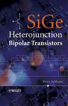 Ashburn, P Ashburn, Peter Ashburn, Peter (University of Southampton Ashburn, Ashburn Peter - Sige Heterojunction Bipolar Transistors